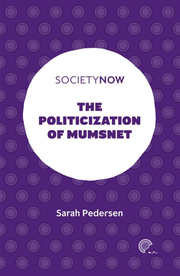 The Politicization of Mumsnet (SocietyNow)
