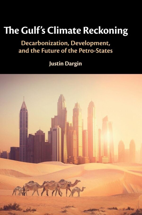 The Gulf's Climate Reckoning: Decarbonization, Development, and the Future of the Petro-States