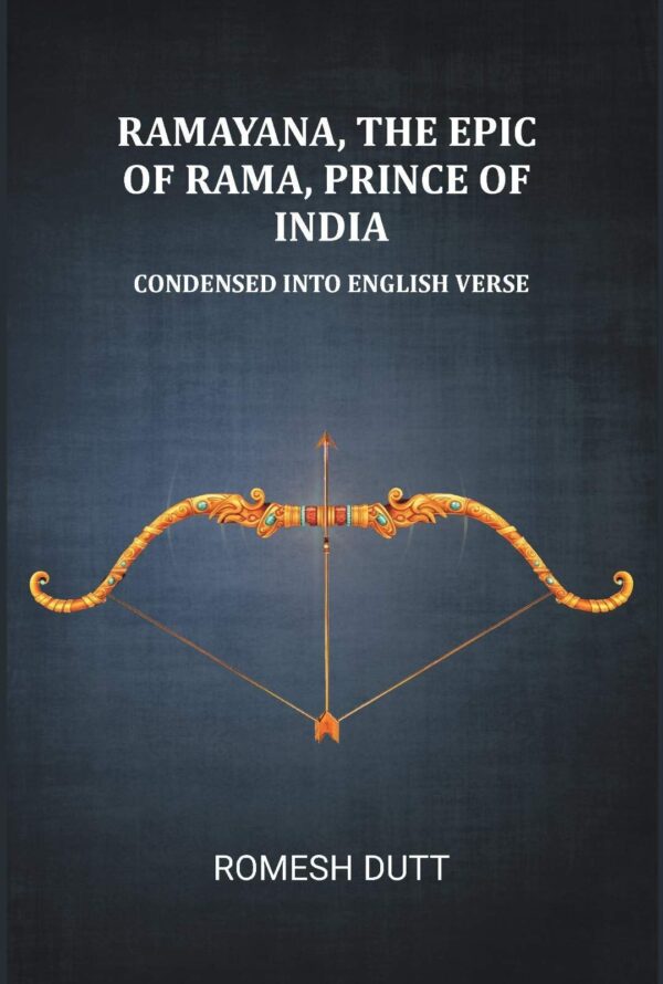 Ramayana, the epic of Rama, prince of India: Condensed into English verse