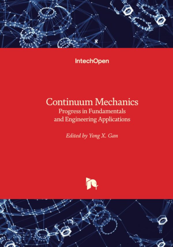 Continuum Mechanics Progress in Fundamentals and Engineering Applications
