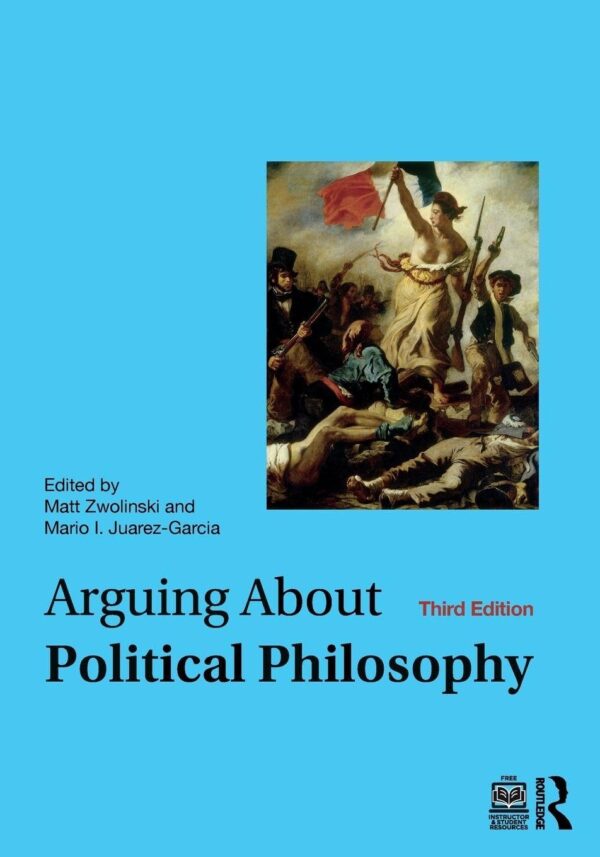 Arguing About Political Philosophy (Arguing About Philosophy)