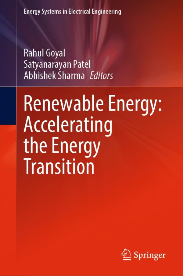 Renewable Energy: Accelerating the Energy Transition (Energy Systems in Electrical Engineering)