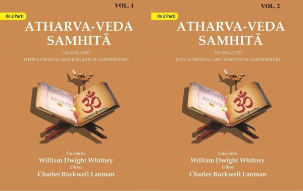 Atharva-Veda Samhitā: Translated with a Critical and Exegetical Commentary In 2 Parts