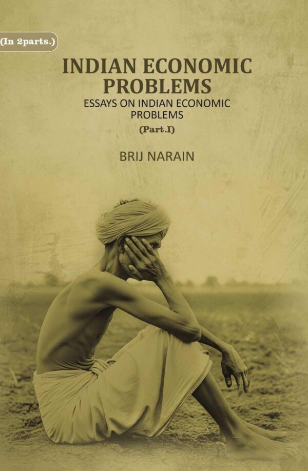 Indian Economic Problems Essays on Indian Economic Problems Part 1st [Hardcover]