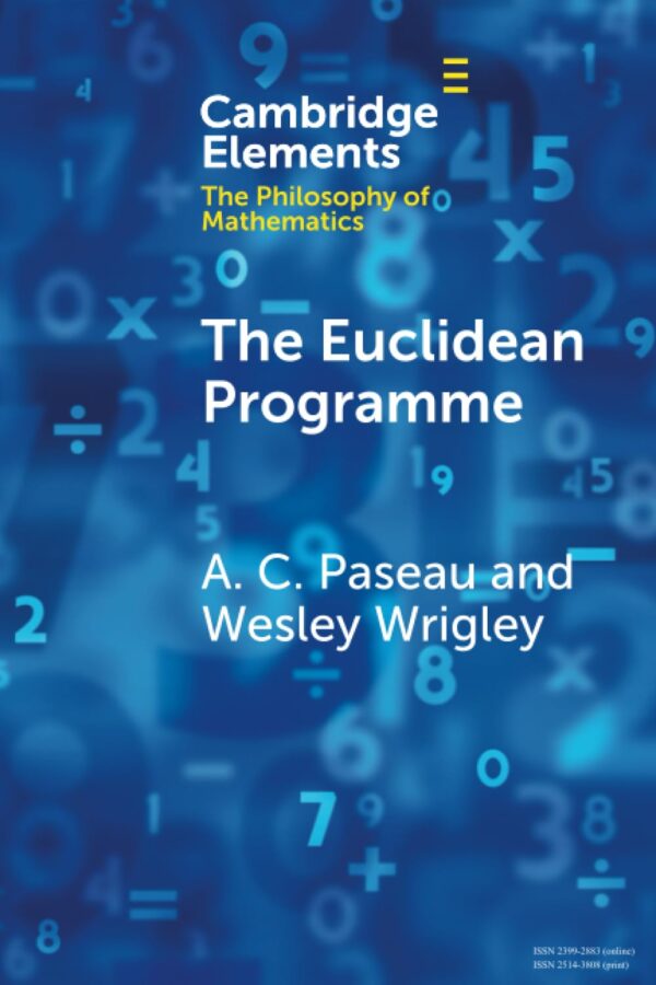 The Euclidean Programme (Elements in the Philosophy of Mathematics)