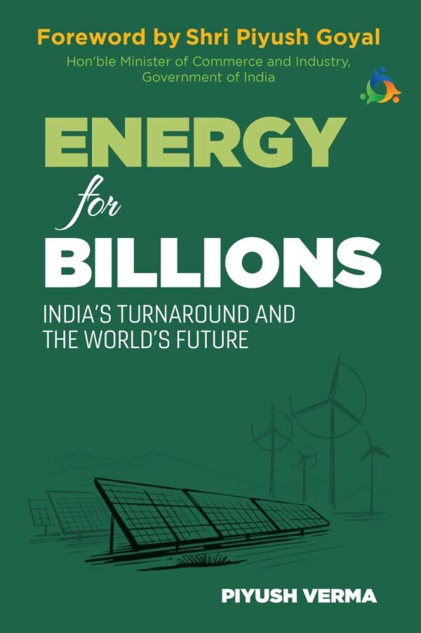 Energy for Billions: India's Turnaround and The World's Future