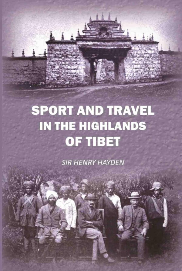 Sport and travel in the highlands of tibet [Hardcover]
