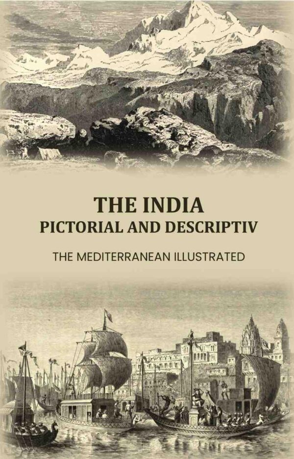 The India Pictorial and Descriptive: The Mediterranean illustrated