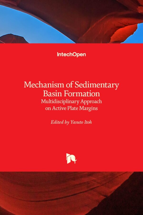 Mechanism of Sedimentary Basin Formation Multidisciplinary Approach On Active Plate Margins
