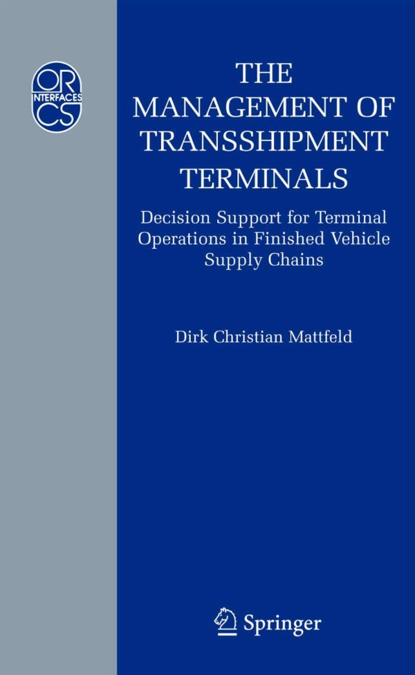 MANAGEMENT OF TRANSSHIPMENT TERMINALS: DECISION SUPPORT FOR TERMINAL OPERATIONS IN FINISHED VEHICLE SUPPLY CHAINS