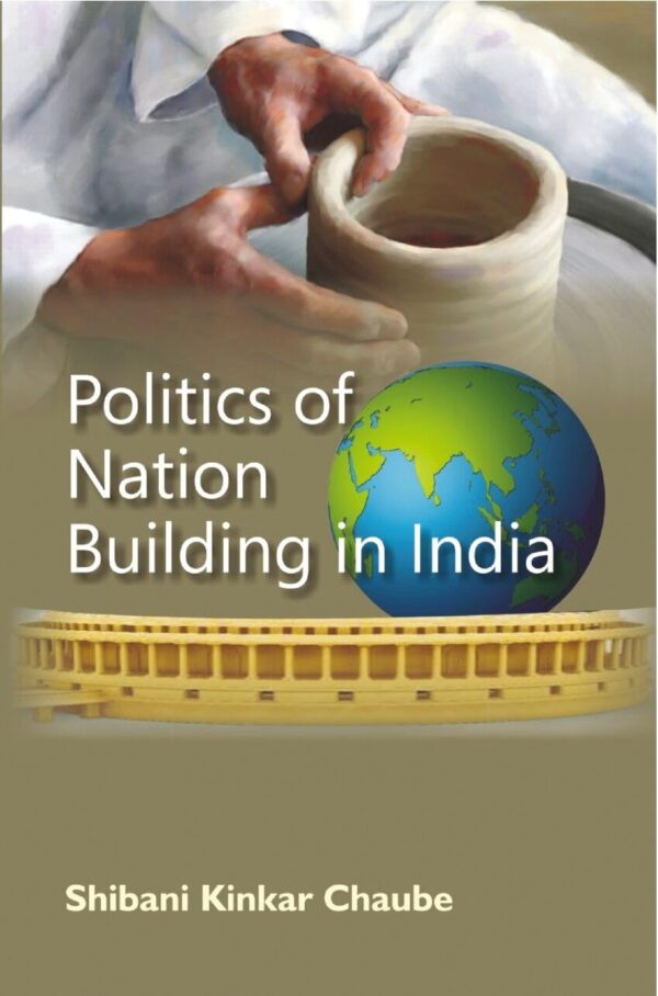 Politics of Nation Building in India