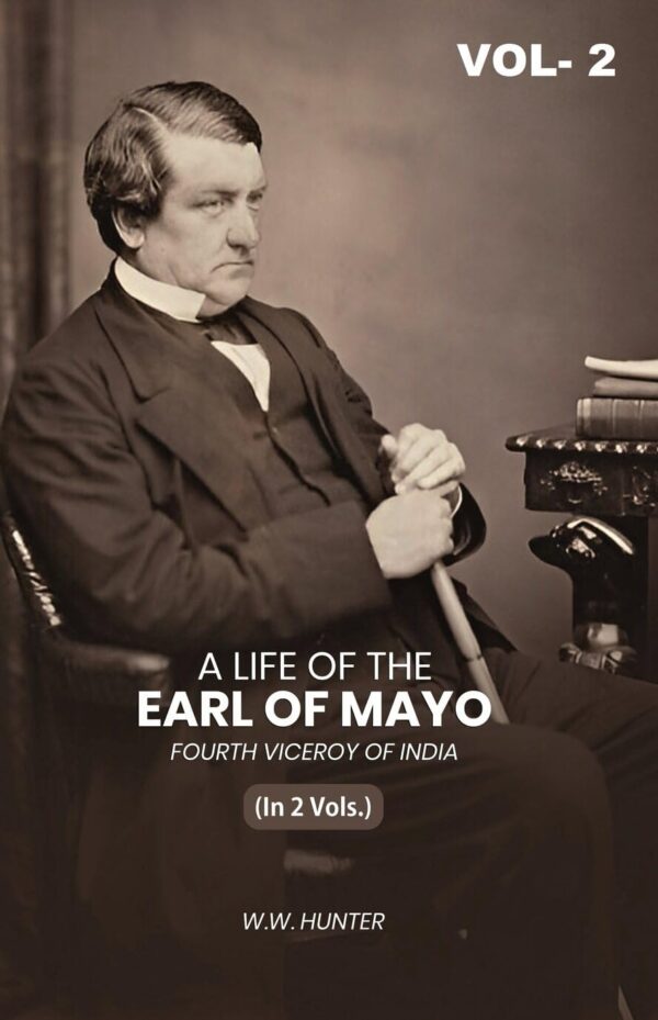 A Life of the Earl of Mayo Fourth Viceroy of India 2nd