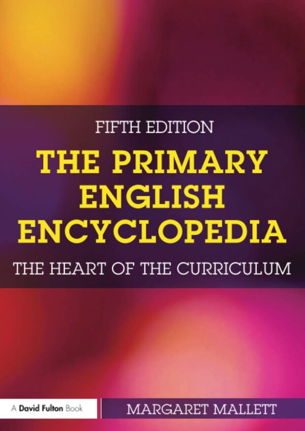 PRIMARY ENGLISH ENCYCLOPEDIA : THE HEART OF THE CURRICULUM, 5TH EDITION