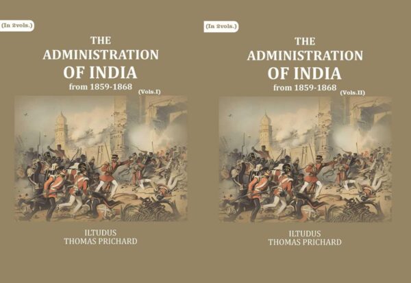 The Administration of India: from 1859-1868 2 Vols. Set