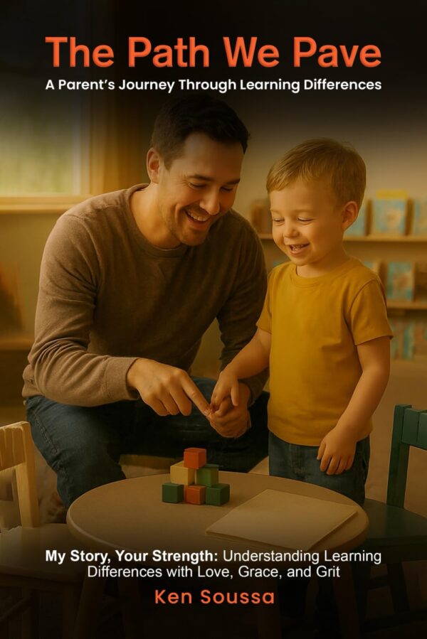 The Path We Pave: A Parent's Journey Through Learning Differences