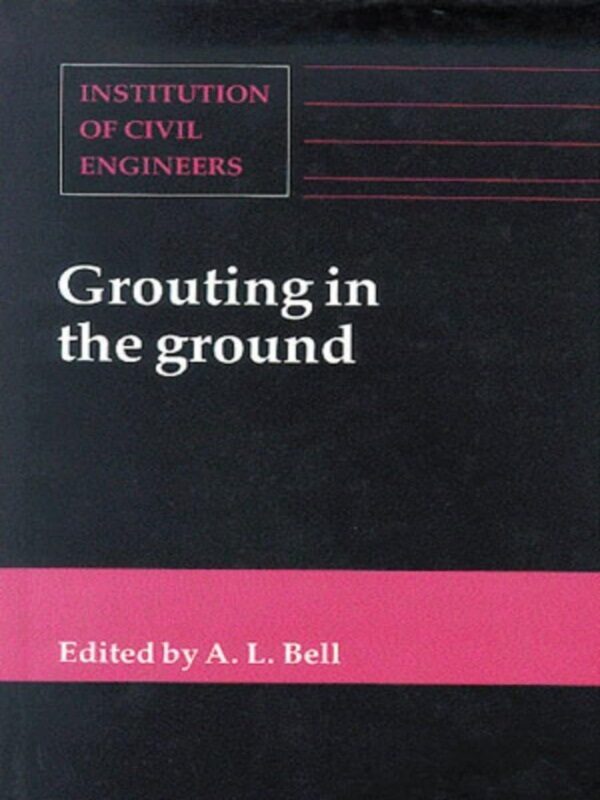 Grouting in the Ground: Proceedings of the Conference Organized by the Institution of Civil Engineers and Held in London on 25-26 November, 1992