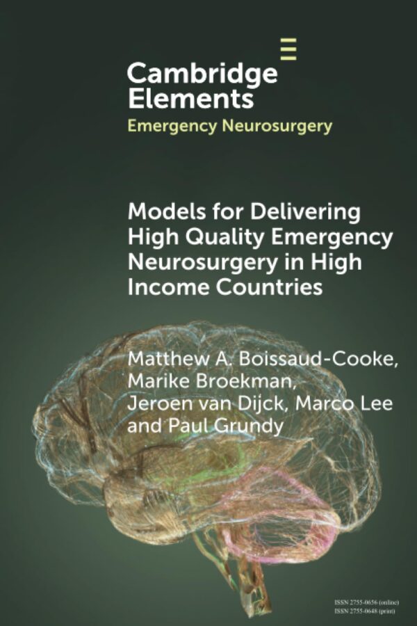 Models for Delivering High Quality Emergency Neurosurgery in High Income Countries (Elements in Emergency Neurosurgery)