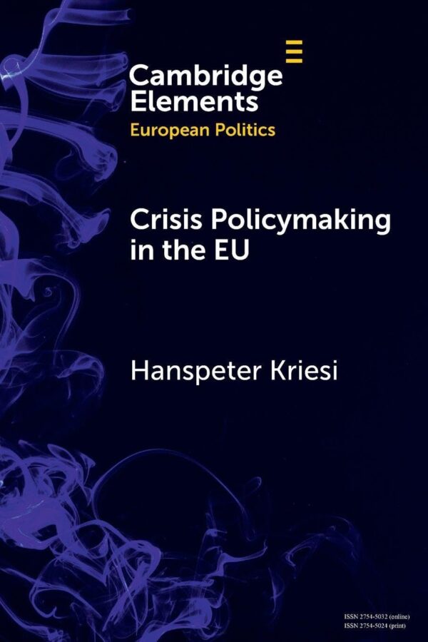 Crisis Policymaking in the EU: The COVID-19 Crisis and the Refugee Crisis 2015-16 Compared (Elements in European Politics)