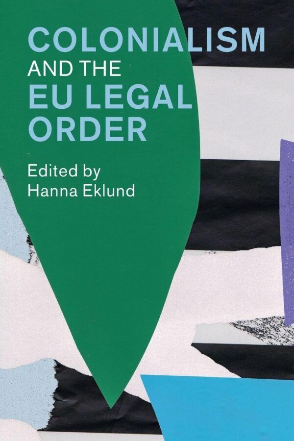 Colonialism and the EU Legal Order (Law in Context)