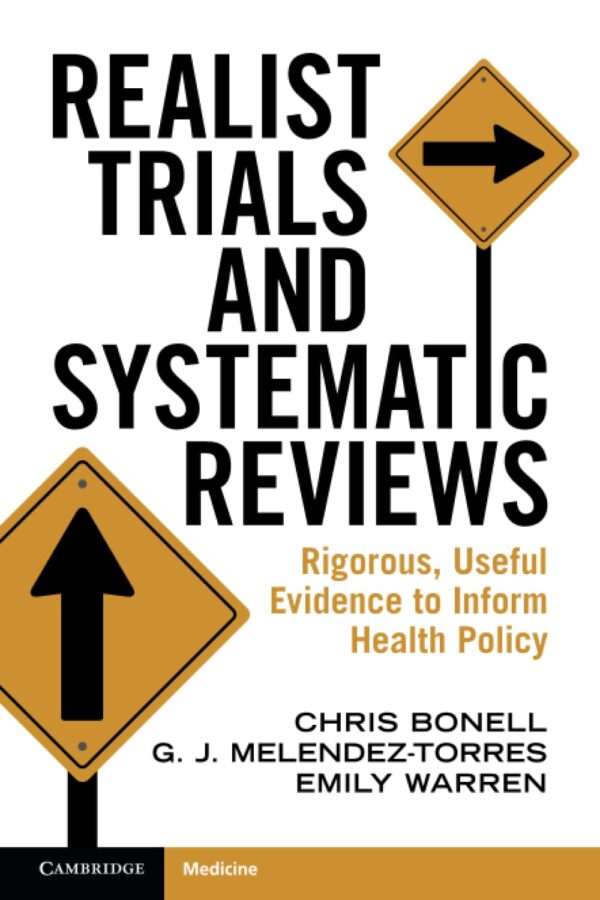 Realist Trials and Systematic Reviews: Rigorous, Useful Evidence to Inform Health Policy