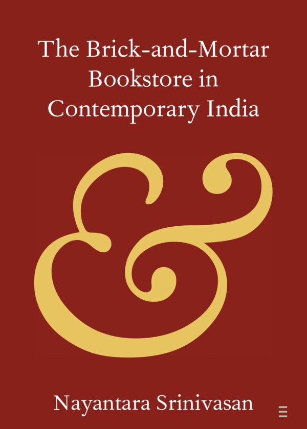 The Brick-and-Mortar Bookstore in Contemporary India (Elements in Publishing and Book Culture)