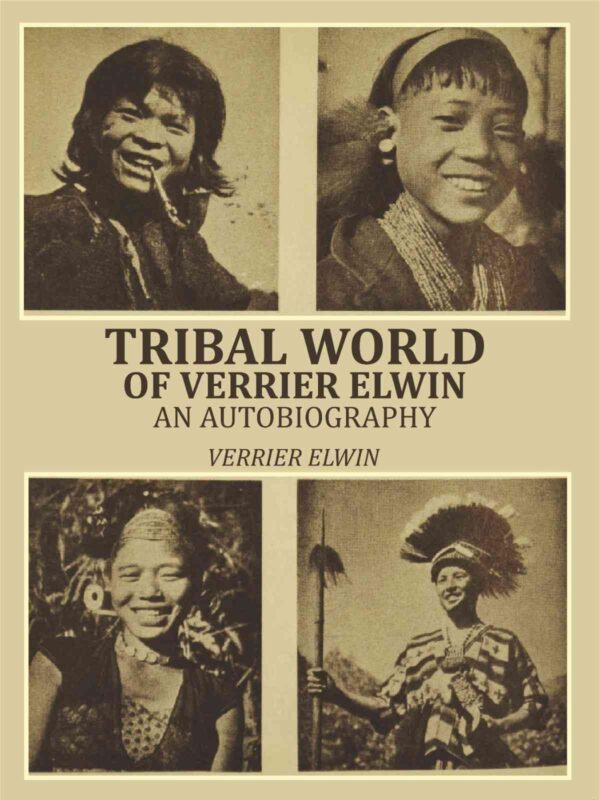 Tribal World Of Verrier Elwin: an Autobiography