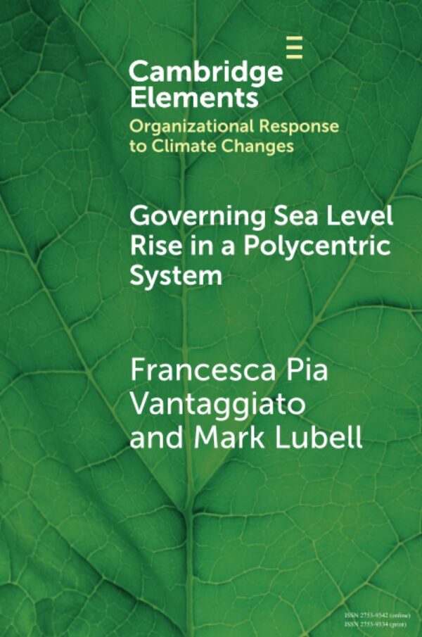 Governing Sea Level Rise in a Polycentric System: Easier Said than Done (Organizational Response to Climate Change: Businesses, Governments)