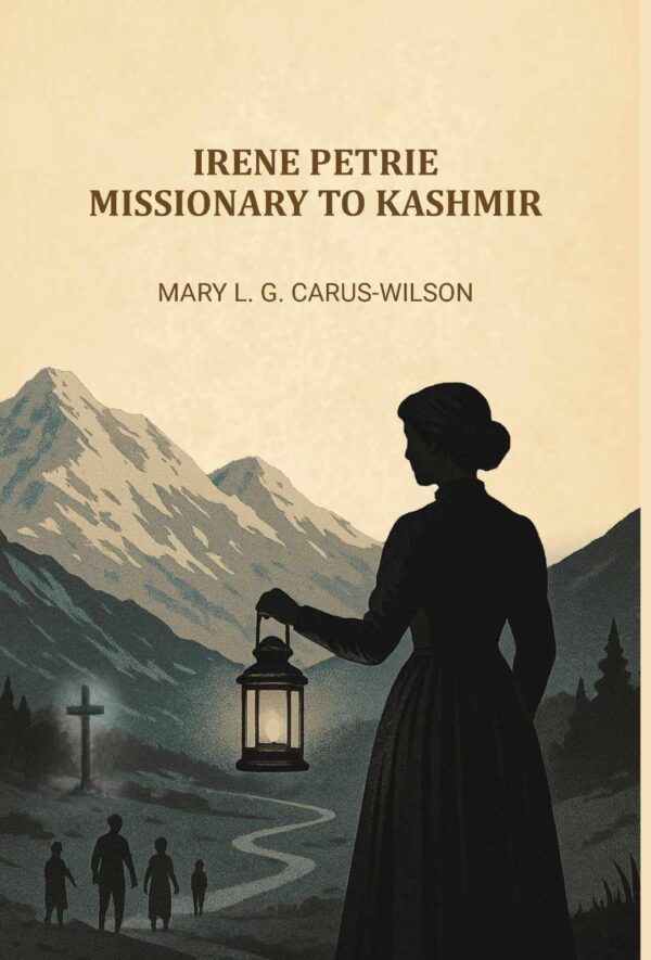 Irene Petrie, missionary to Kashmir [Hardcover]