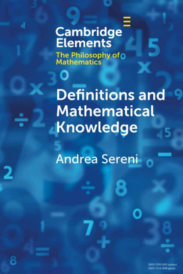Definitions and Mathematical Knowledge (Elements in the Philosophy of Mathematics)