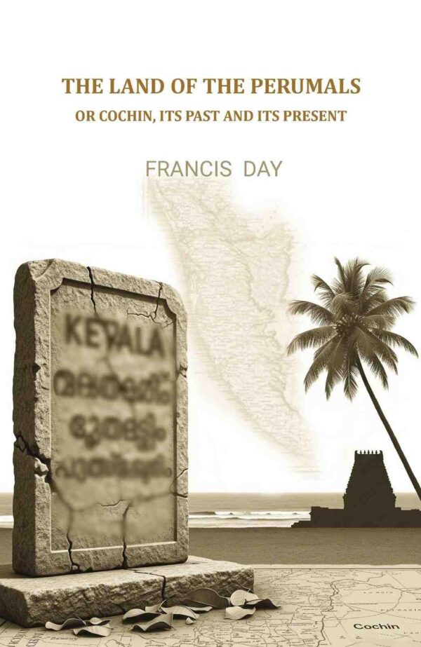 The Land of the Perumals: Or Cochin, Its Past and Its Present [Hardcover]