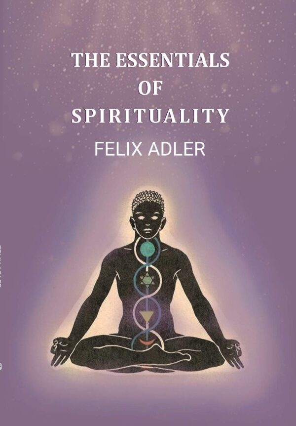 The Essentials of Spirituality [Hardcover]