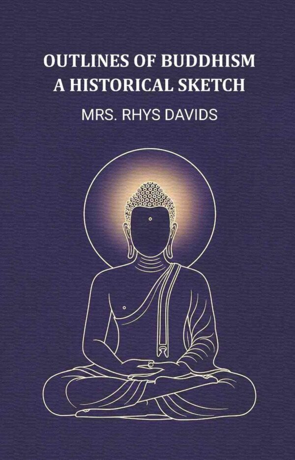 Outlines of buddhism a historical sketch [Hardcover]