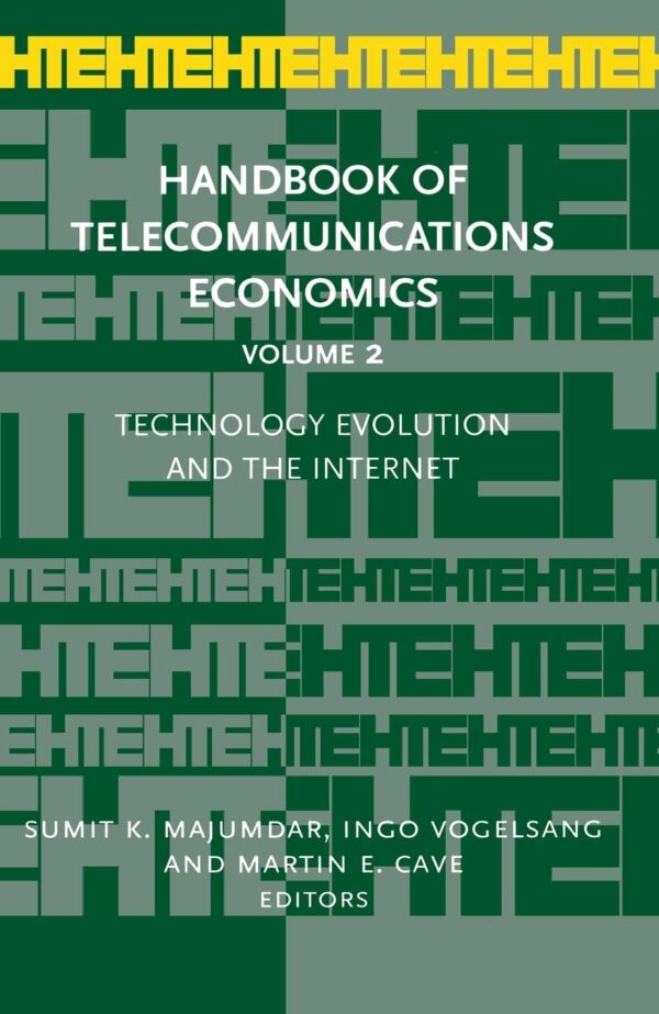 Technology Evolution and the Internet: 2 (Handbook of Telecommunications Economics)