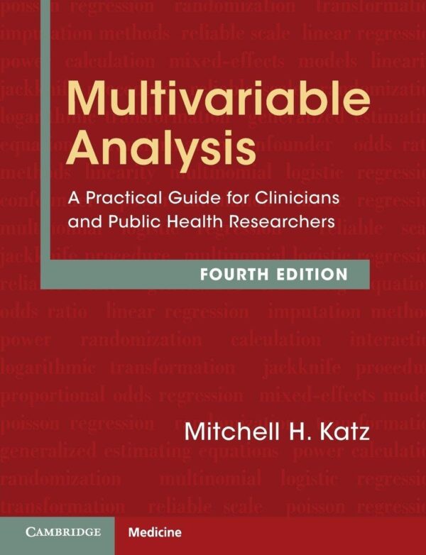 Multivariable Analysis: A Practical Guide for Clinicians and Public Health Researchers