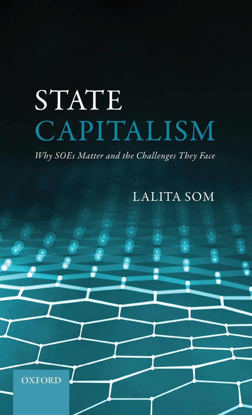 State Capitalism: Why SOEs Matter and the Challenges They Face