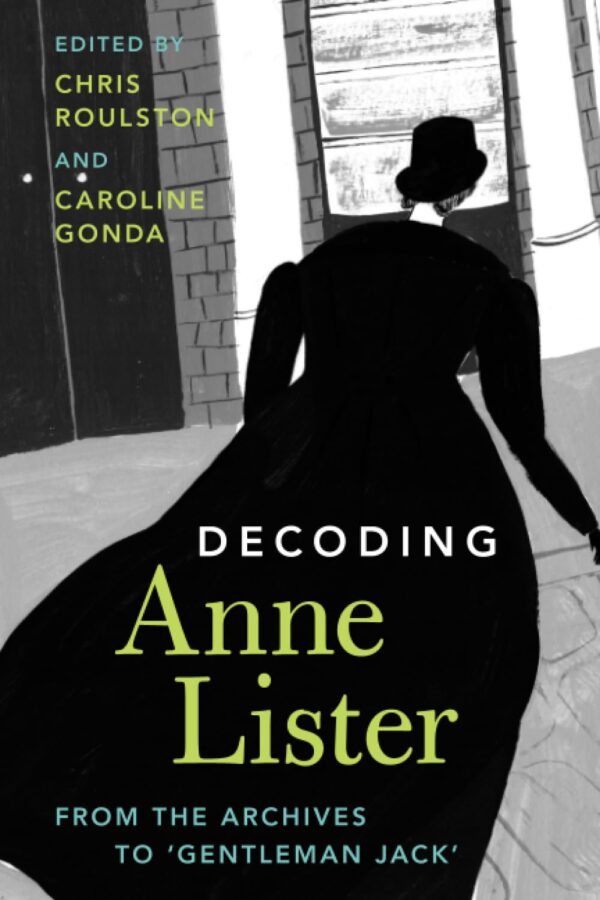 Decoding Anne Lister: From the Archives to ‘Gentleman Jack'