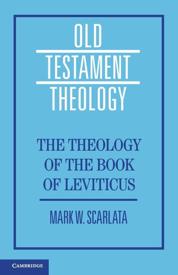 The Theology of the Book of Leviticus (Old Testament Theology)