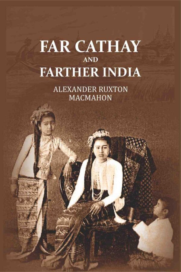 Far Cathay and Farther India [Hardcover]