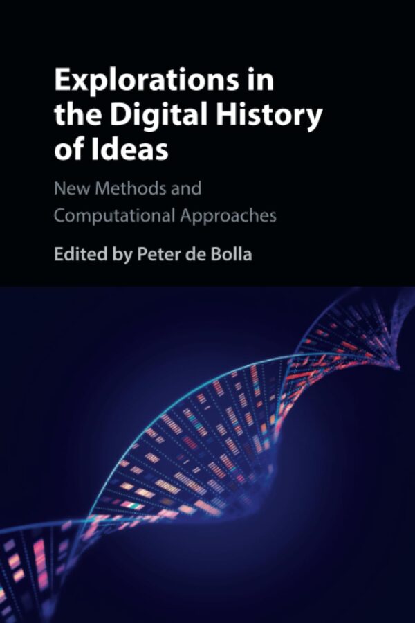 Explorations in the Digital History of Ideas: New Methods and Computational Approaches