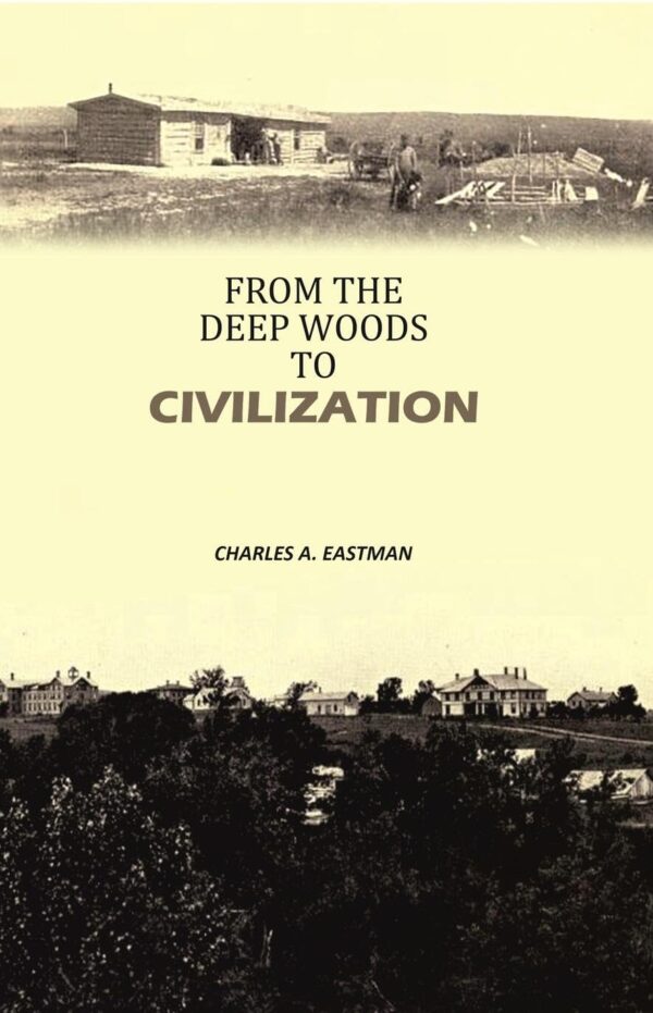 From the Deep Woods to Civilization
