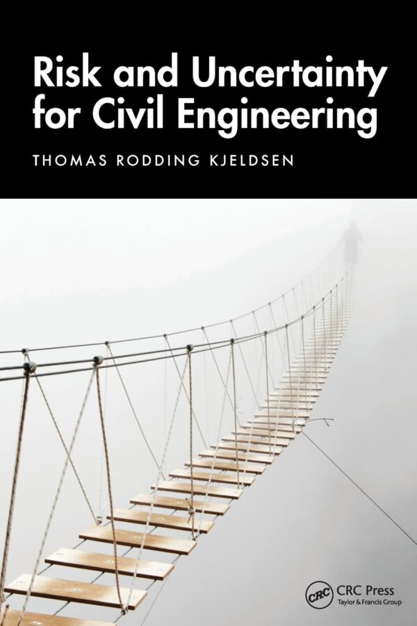 RISK AND UNCERTAINTY FOR CIVIL ENGINEERING (PB 2025)