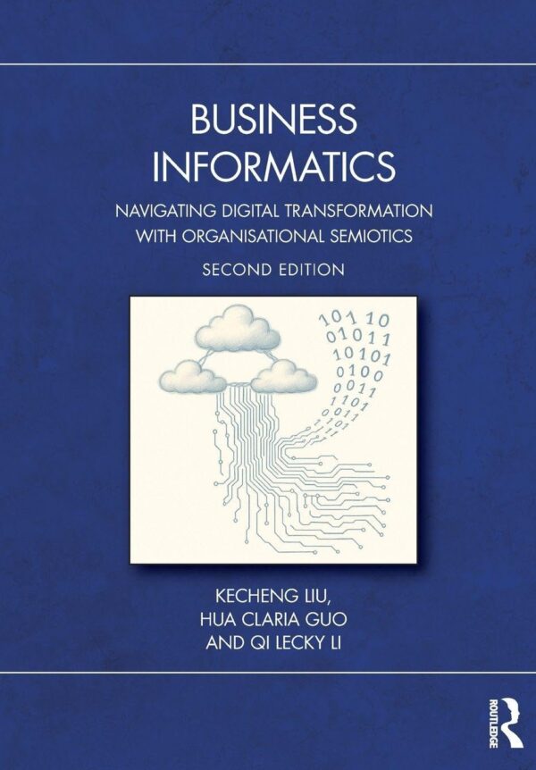 Business Informatics: Navigating Digital Transformation With Organisational Semiotics