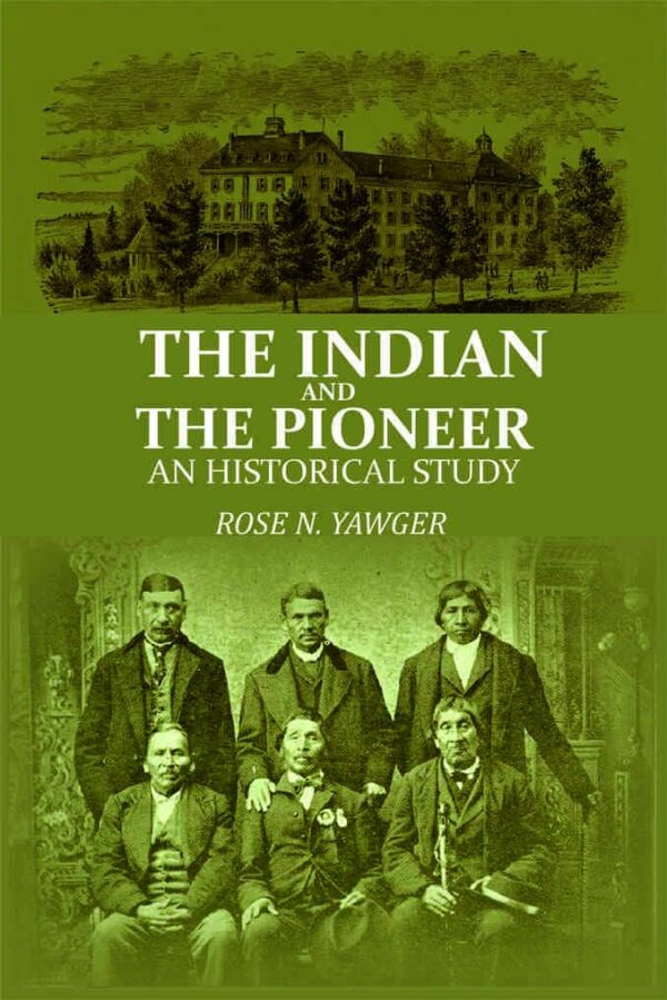 The Indian and the Pioneer: An Historical Study [Hardcover]