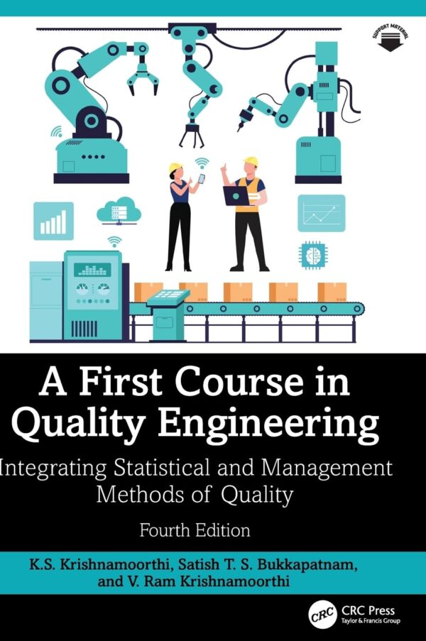 A FIRST COURSE IN QUALITY ENGINEERING INTEGRATING STATISTICAL AND MANAGEMENT METHODS OF QUALITY 4ED (HB 2026)