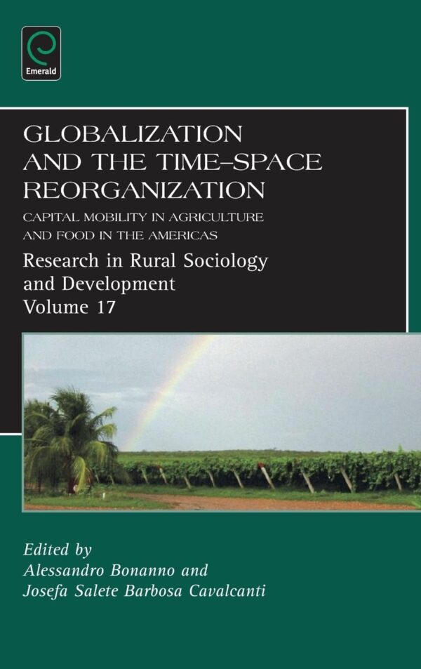 Globalization and the Time-Space Reorganization: Capital Mobility in Agriculture and Food in the AMericas