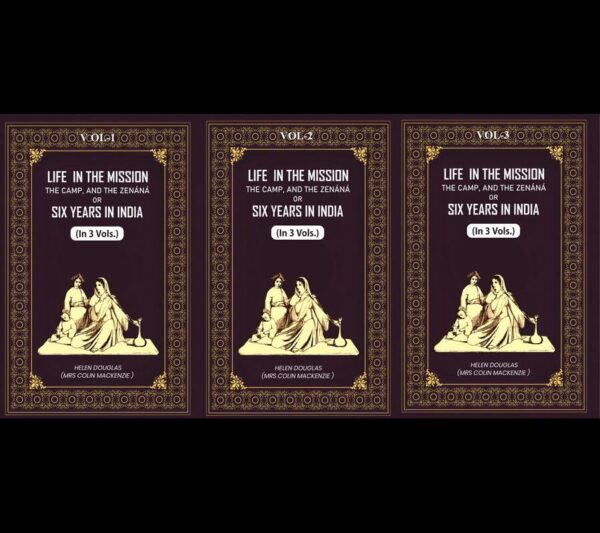 Life In The Mission, The Camp, And The Zenáná: Or, Six Years In India 3 Vols. Set [Hardcover]