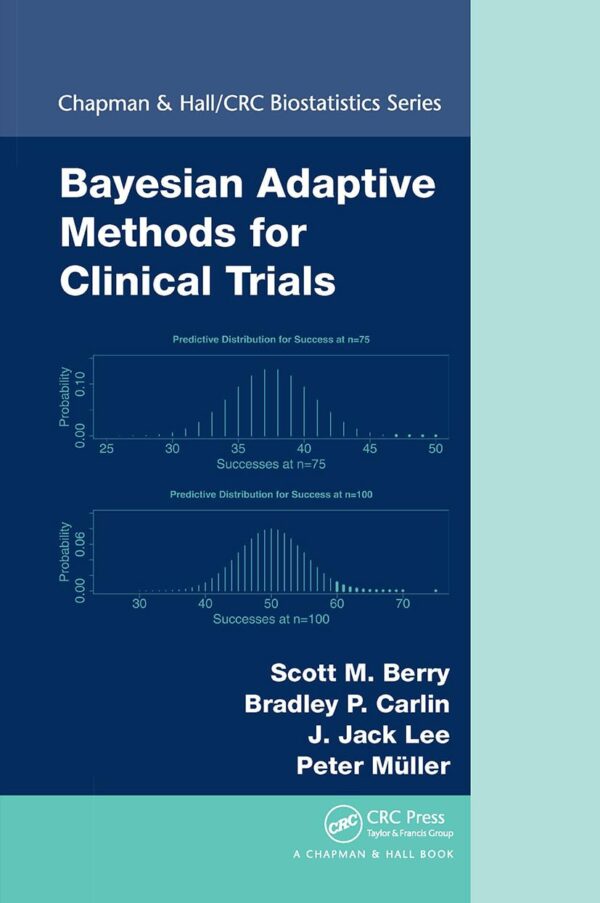 Bayesian Adaptive Methods for Clinical Trials (Chapman & Hall/Crc Biostatistics)