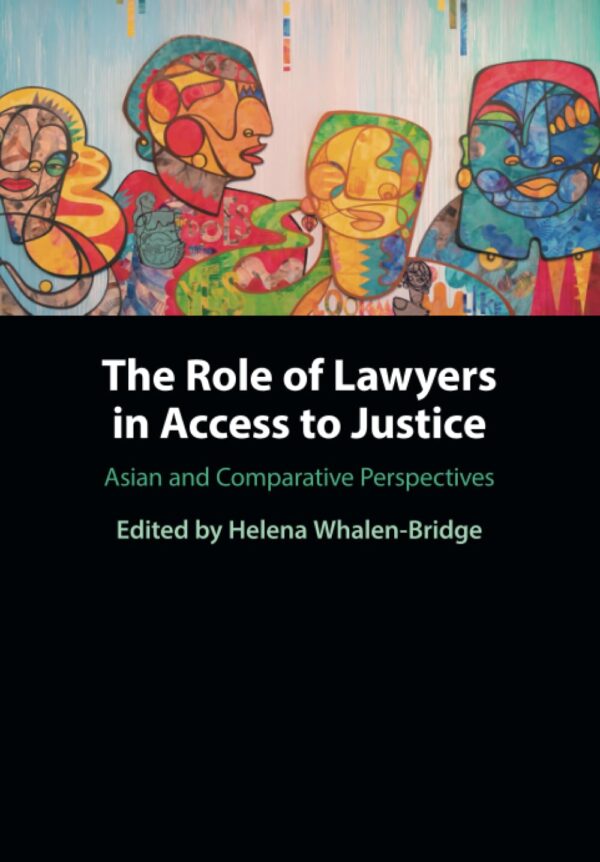 The Role of Lawyers in Access to Justice: Asian and Comparative Perspectives