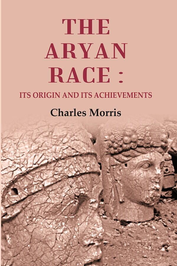 The Aryan Race: Its Origin and its Achievements