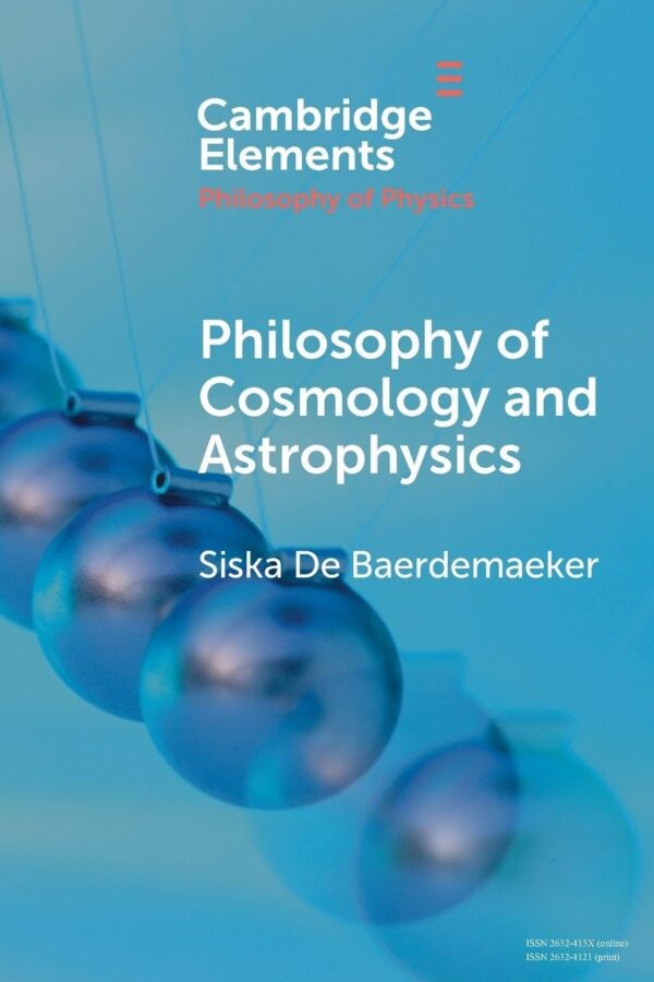 Philosophy of Cosmology and Astrophysics (Elements in the Philosophy of Physics)